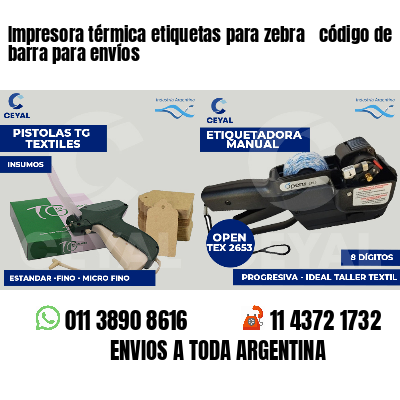 Impresora térmica etiquetas para zebra  código de barra para envíos